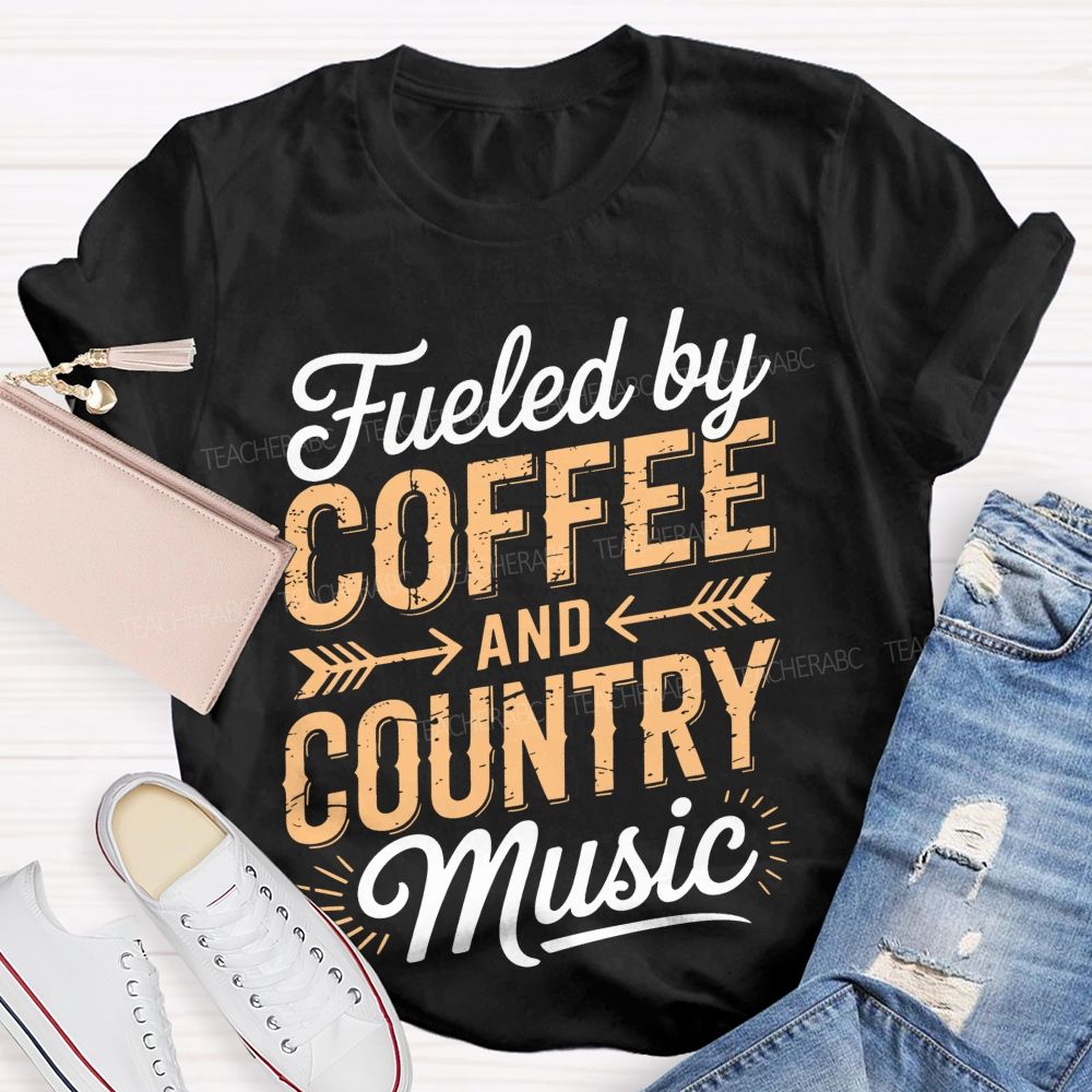 Fueled By Coffee And Country Music  Teacher T-shirt