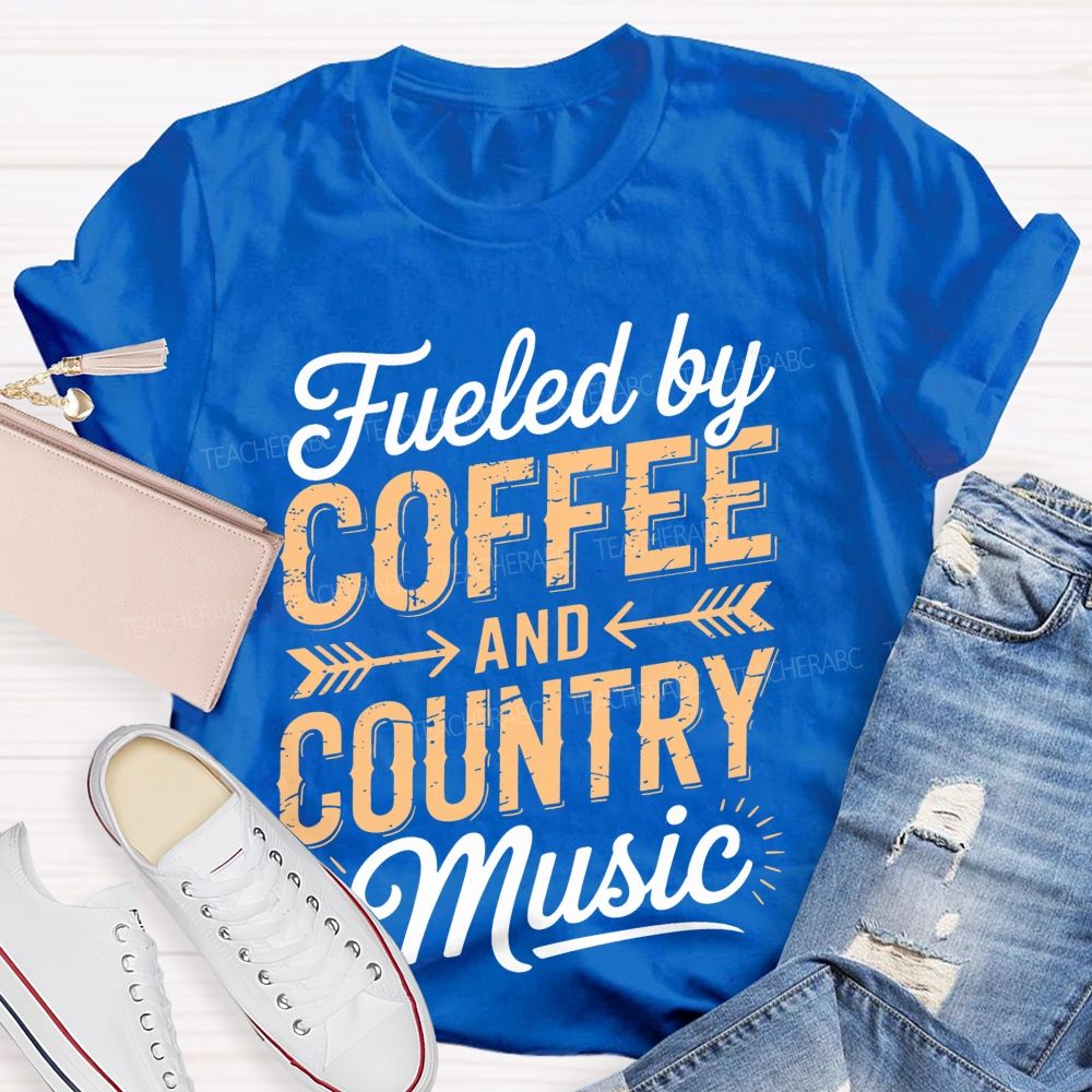 Fueled By Coffee And Country Music  Teacher T-shirt
