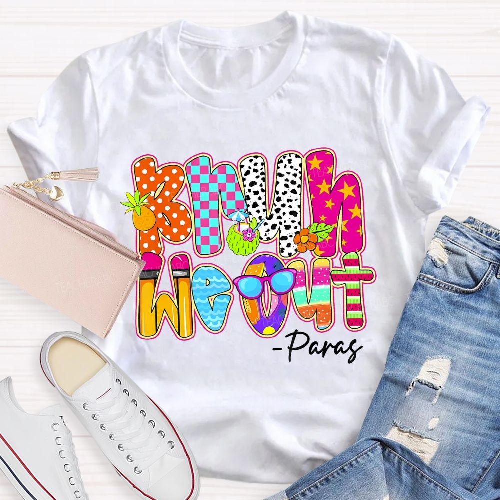 Bruh We Out Paras  Teacher T-shirt