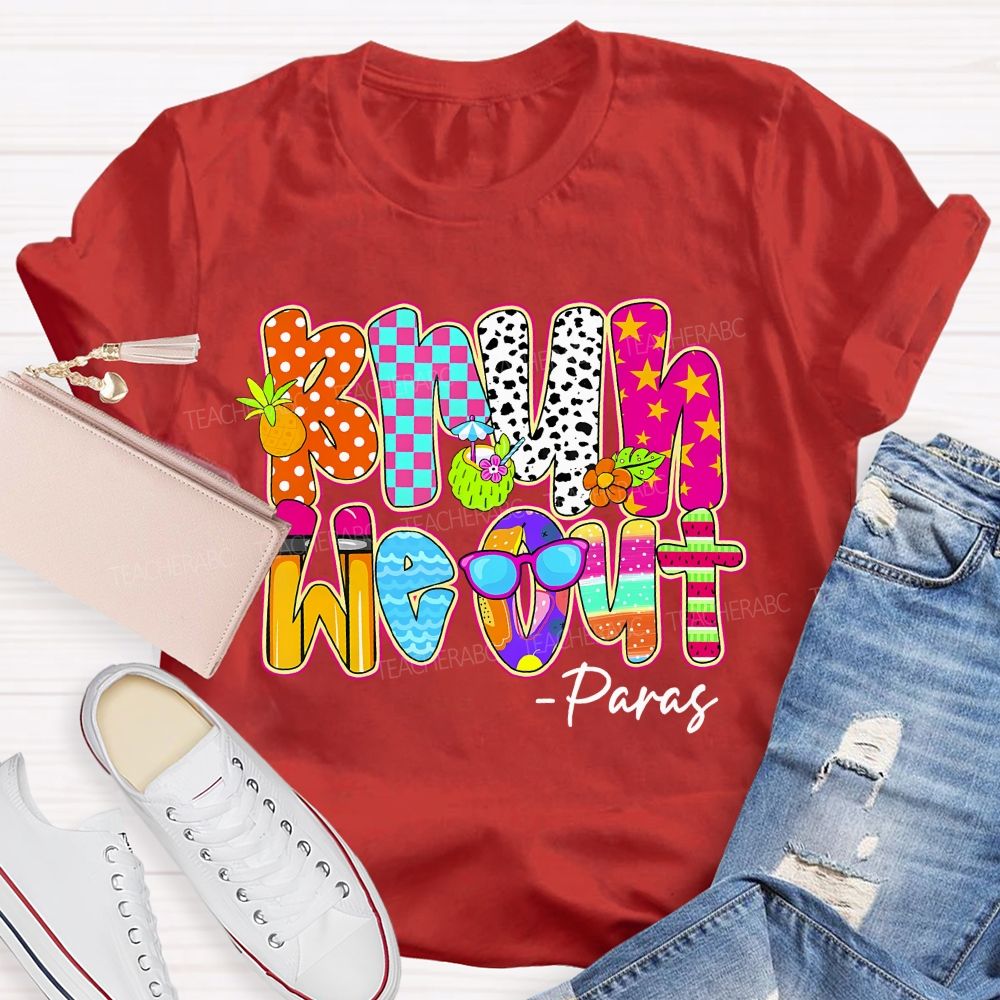 Bruh We Out Paras  Teacher T-shirt