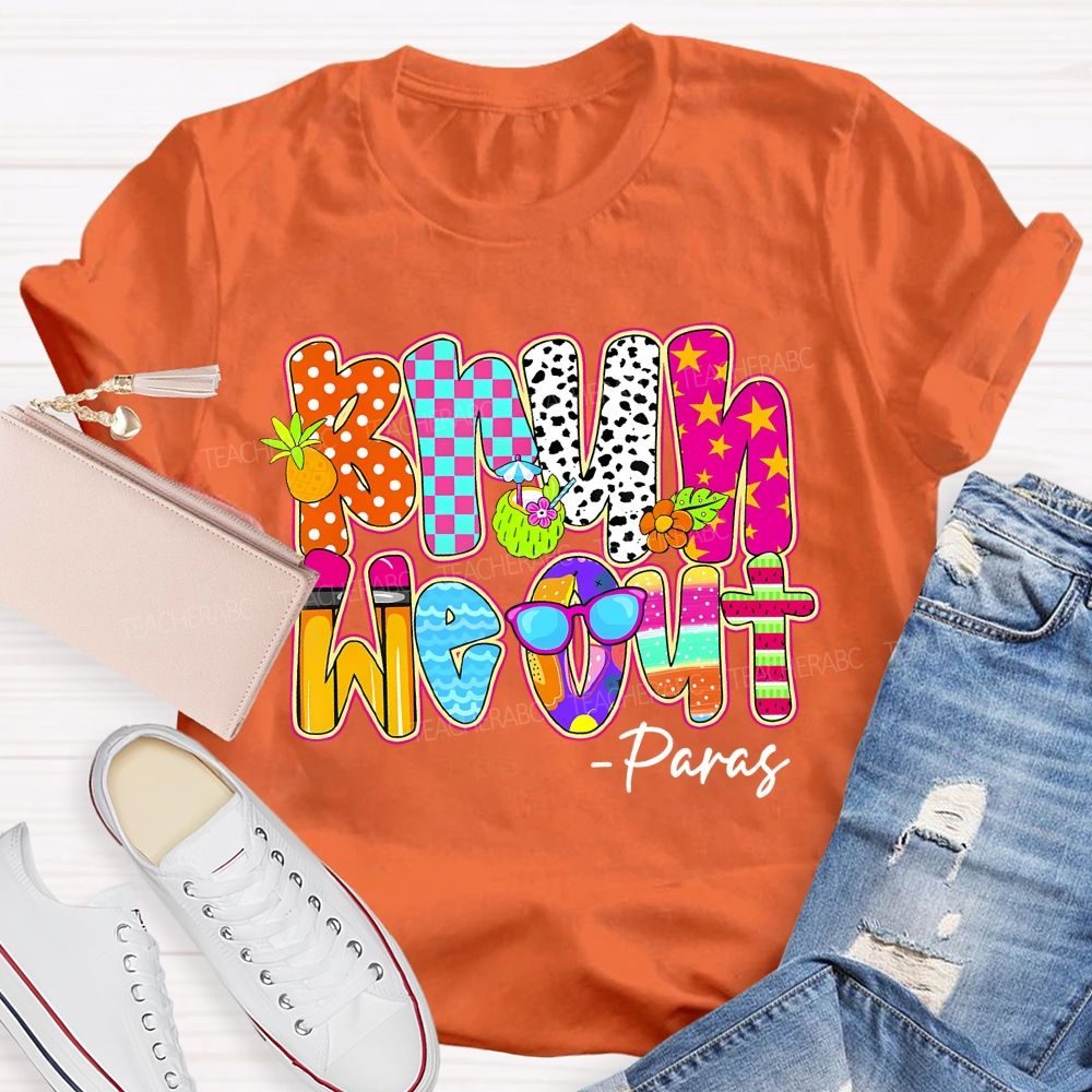 Bruh We Out Paras  Teacher T-shirt