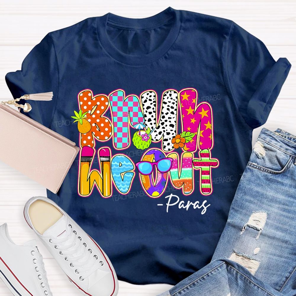 Bruh We Out Paras  Teacher T-shirt