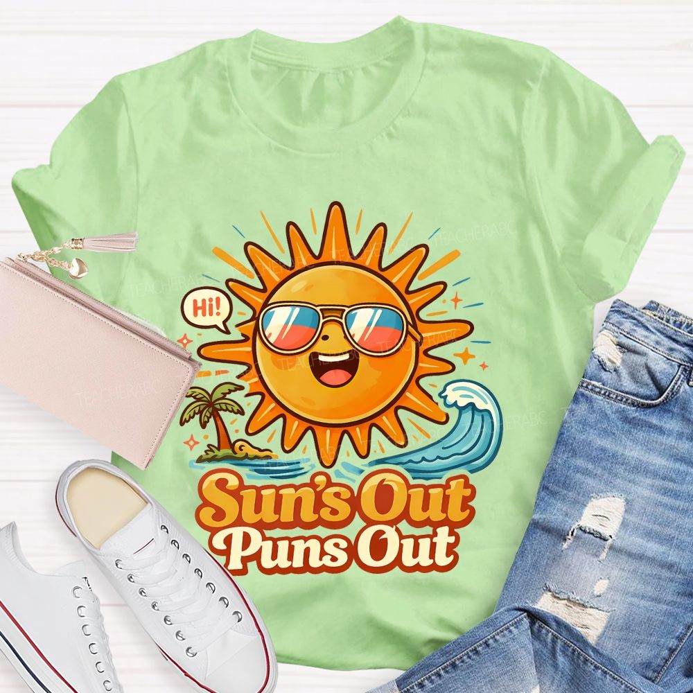 Sun's Out Puns Out  Teacher T-shirt