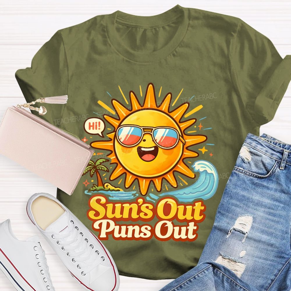 Sun's Out Puns Out  Teacher T-shirt