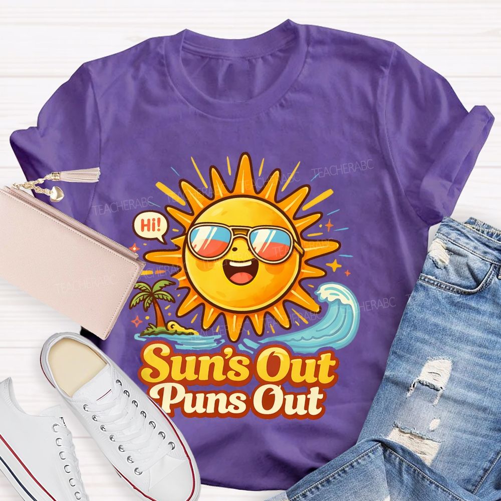 Sun's Out Puns Out  Teacher T-shirt