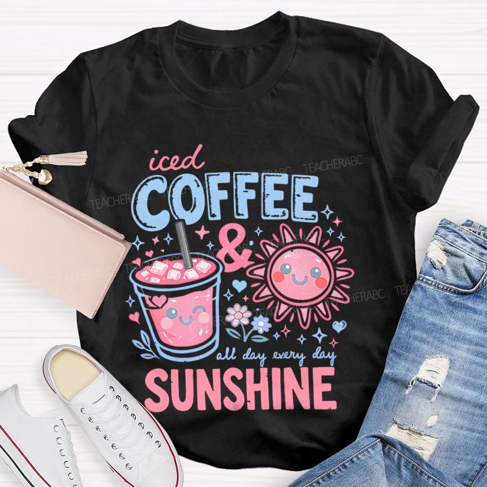 Iced Coffee & Sunshine  Teacher T-shirt