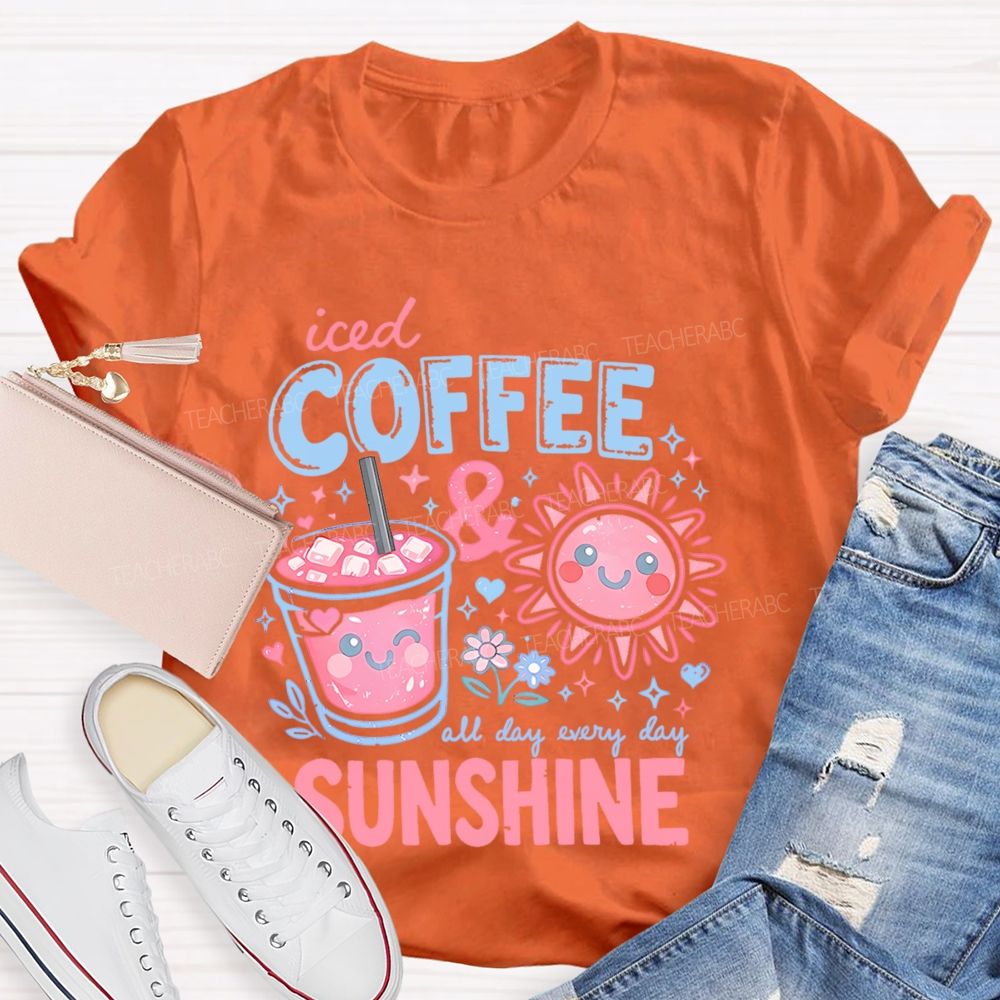 Iced Coffee & Sunshine  Teacher T-shirt