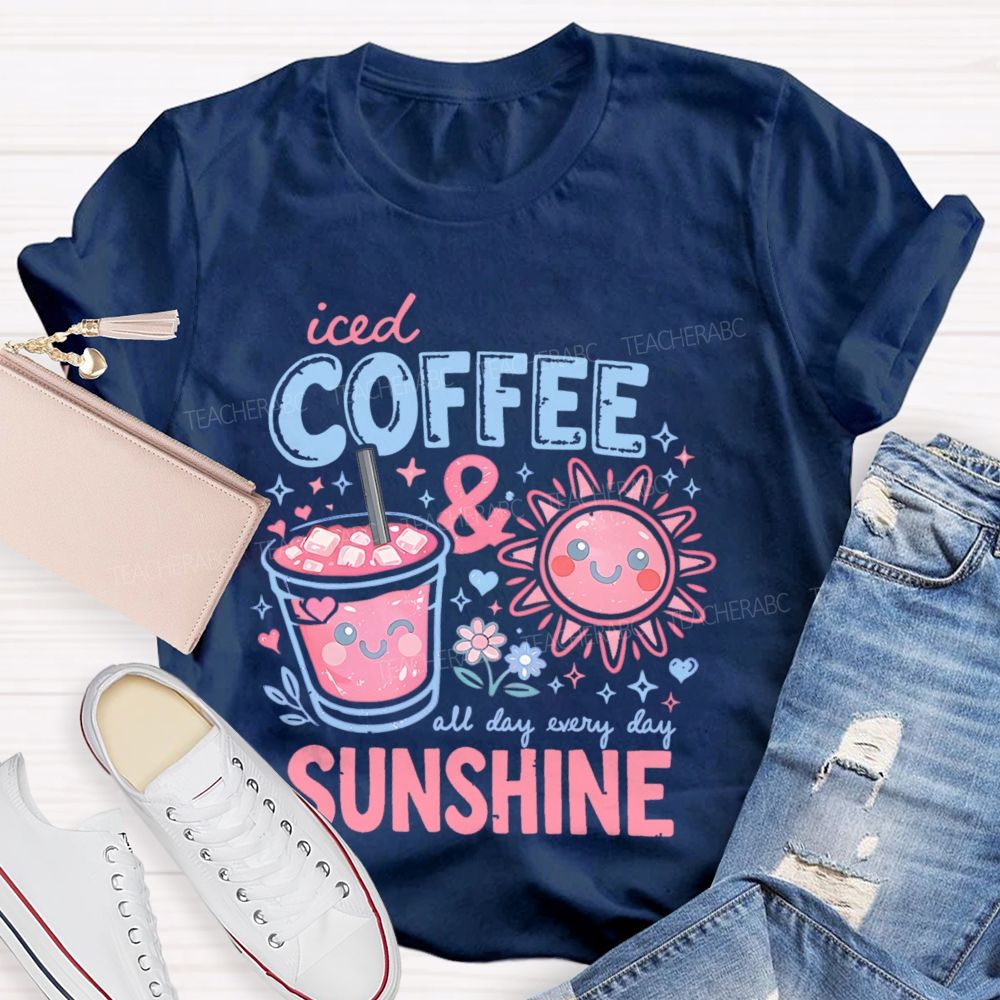 Iced Coffee & Sunshine  Teacher T-shirt