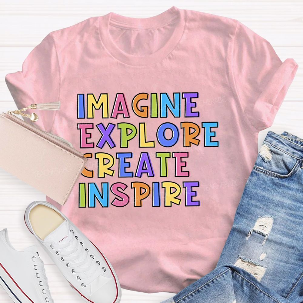 Imagine Explore Create Inspire   Teacher T-shirt