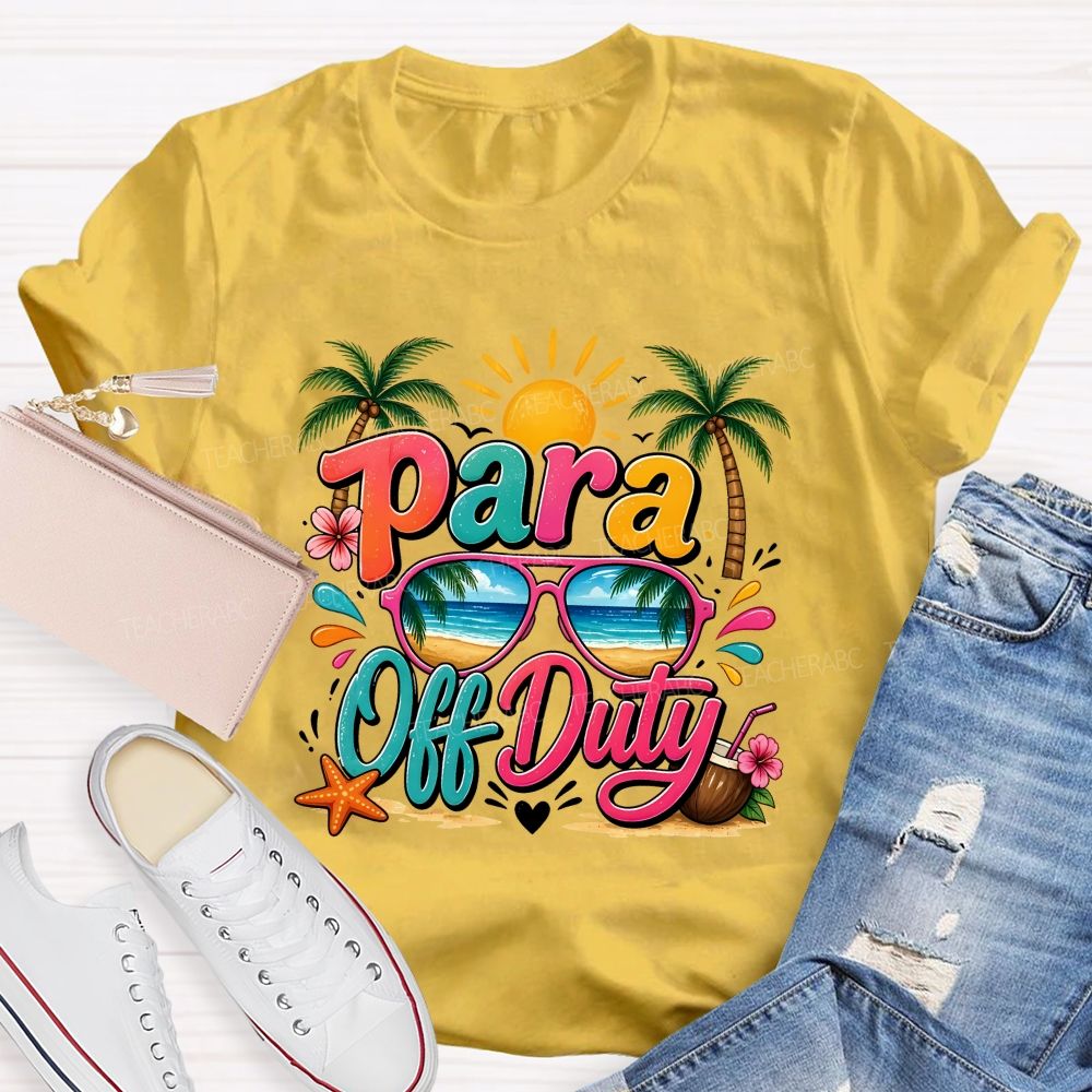 Para Off Duty Summer Break Teacher T-shirt
