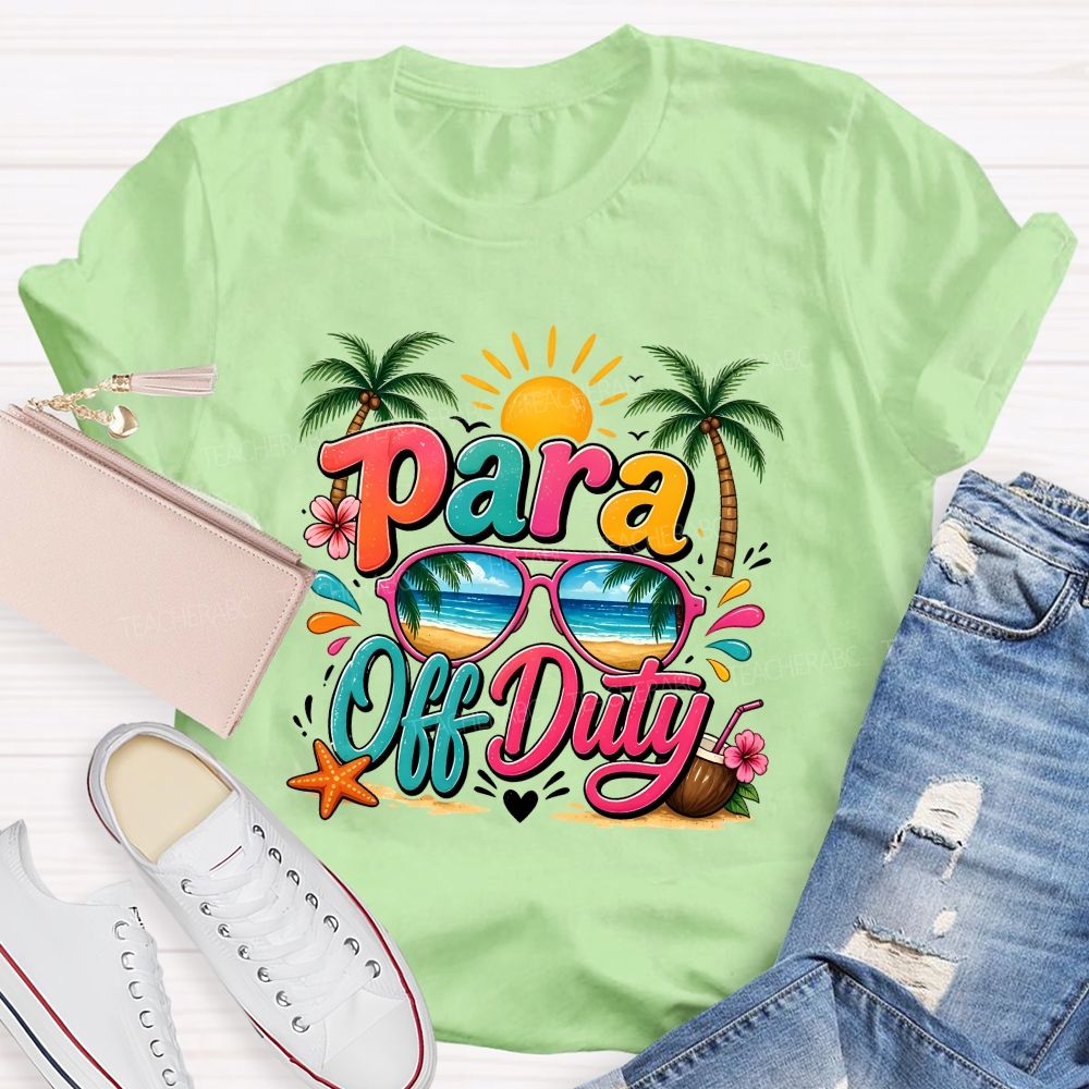 Para Off Duty Summer Break Teacher T-shirt