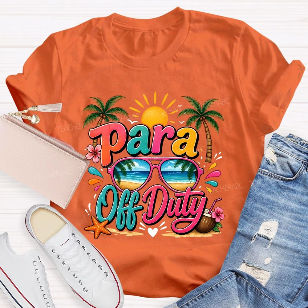 Para Off Duty Summer Break Teacher T-shirt