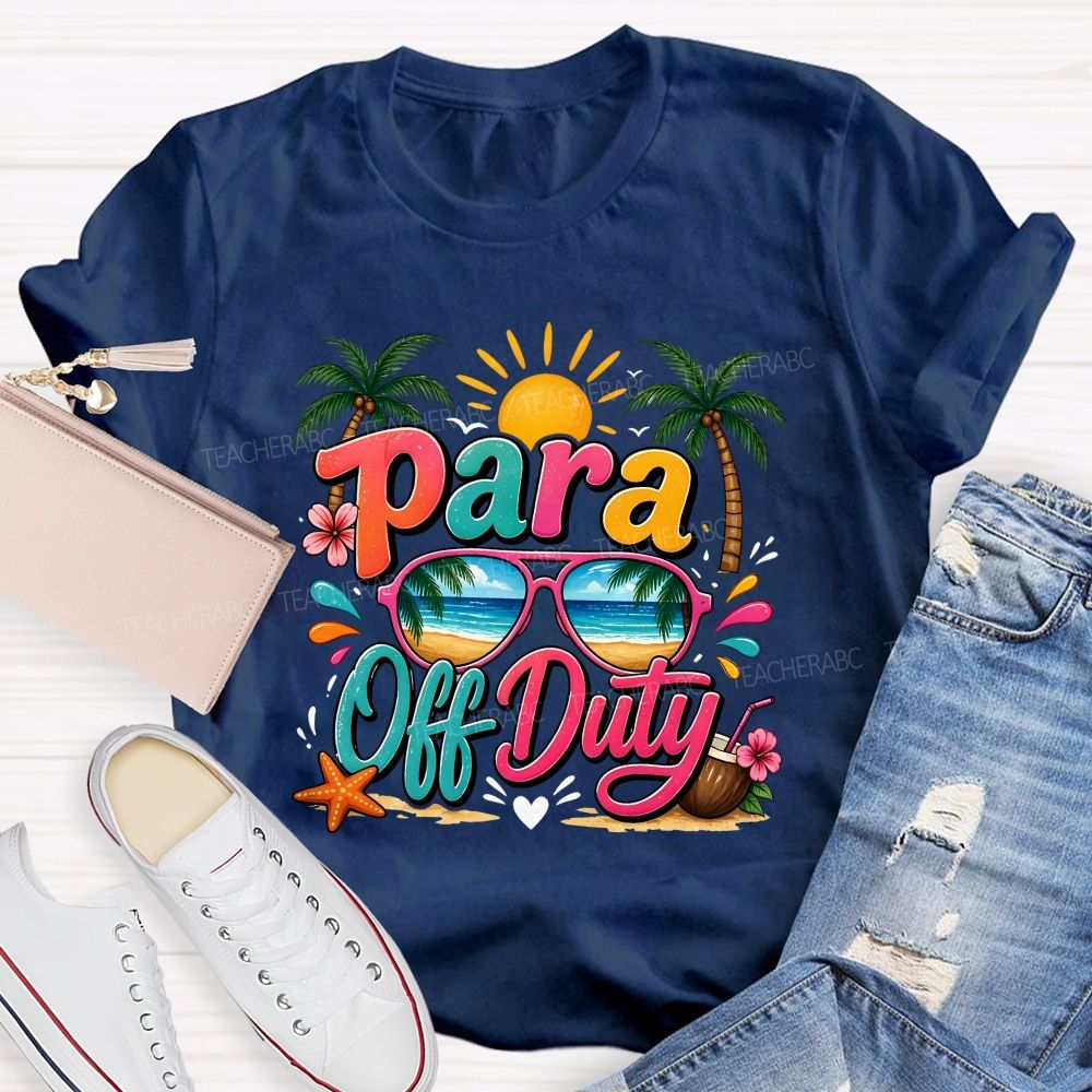 Para Off Duty Summer Break Teacher T-shirt