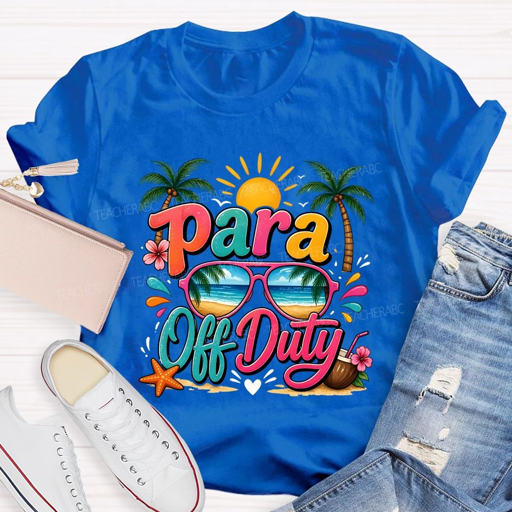 Para Off Duty Summer Break Teacher T-shirt
