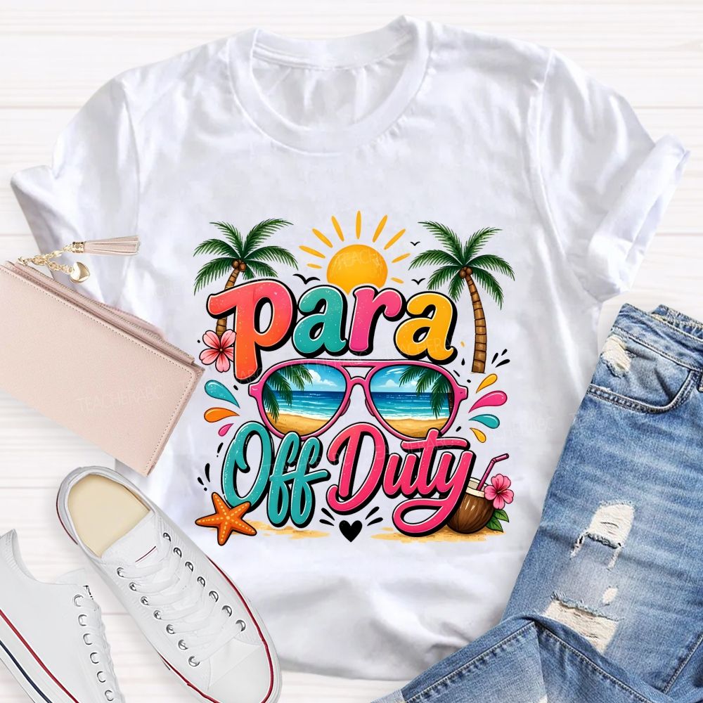 Para Off Duty Summer Break Teacher T-shirt