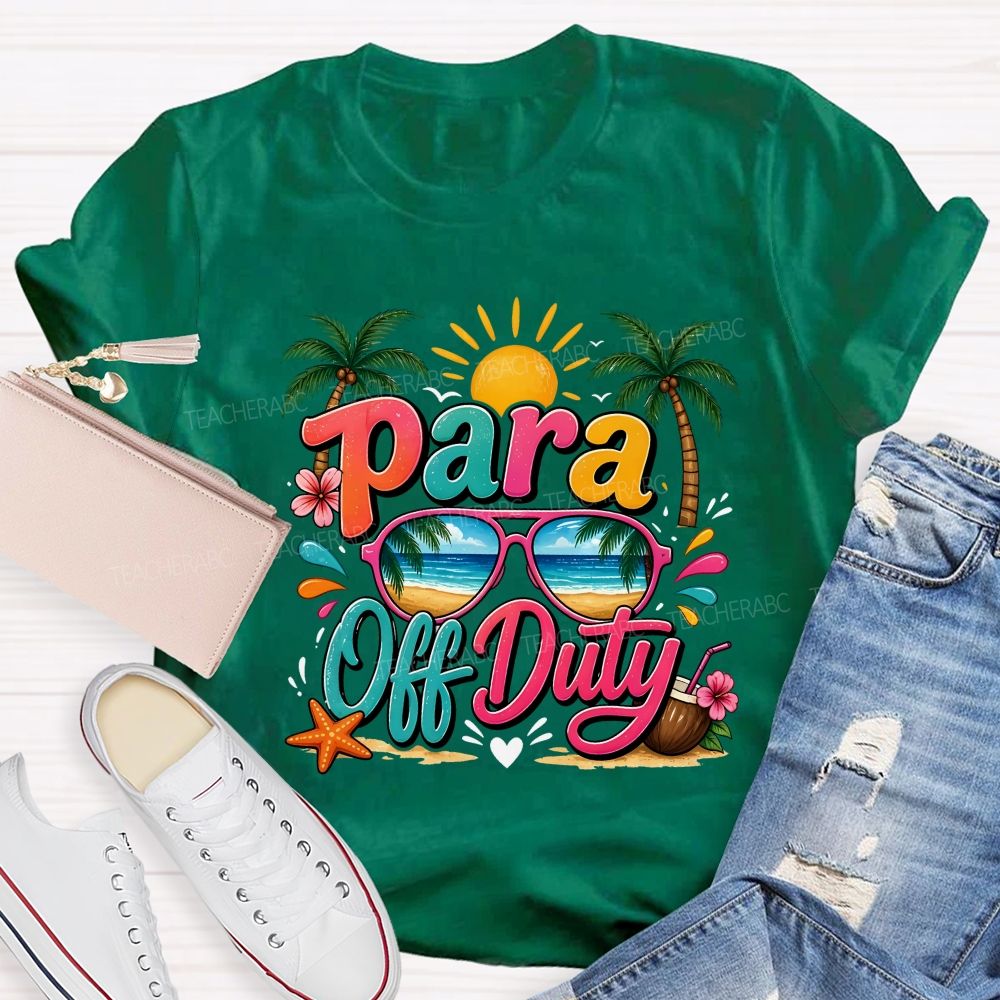 Para Off Duty Summer Break Teacher T-shirt