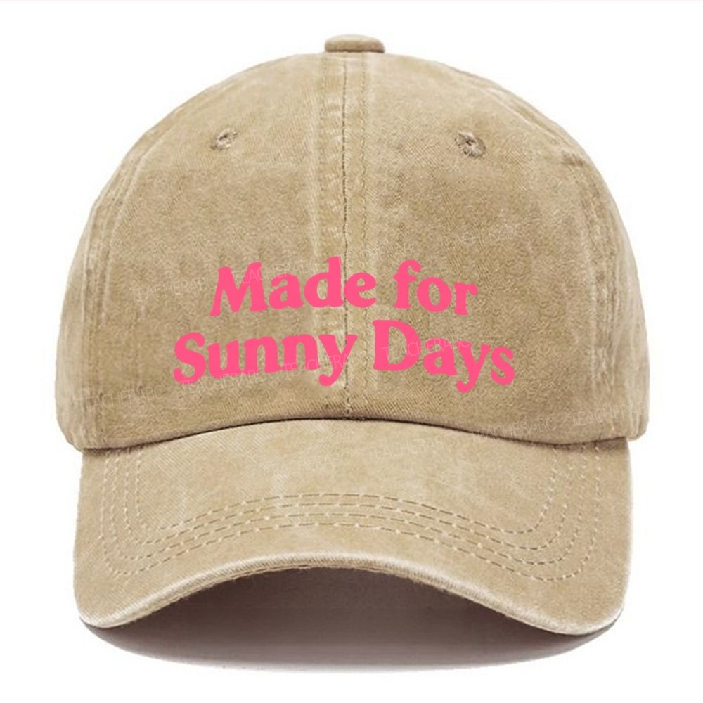 Made for Sunny Days Baseball Hat