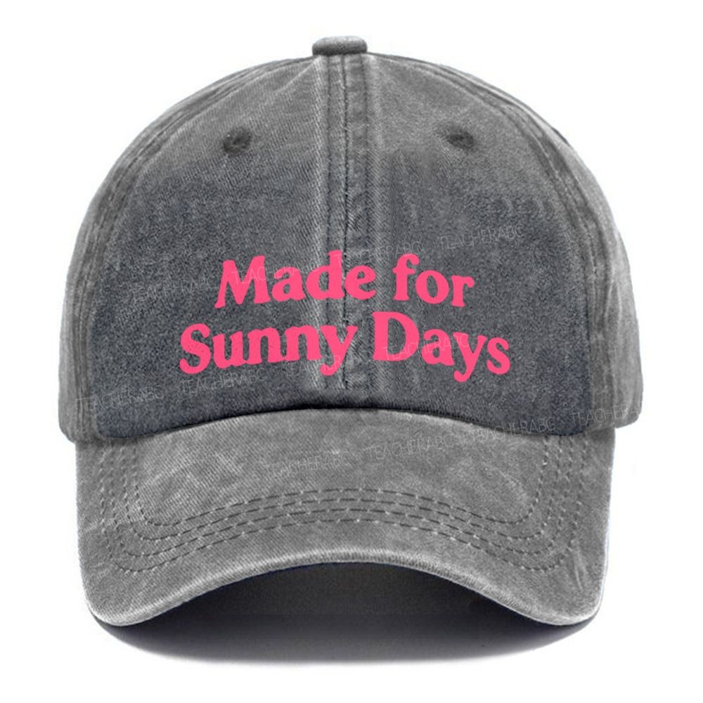 Made for Sunny Days Baseball Hat