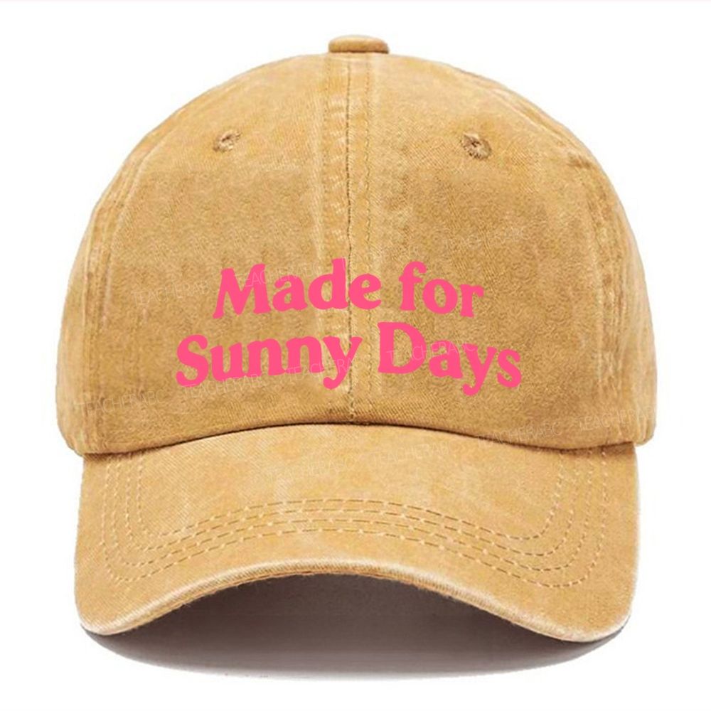 Made for Sunny Days Baseball Hat