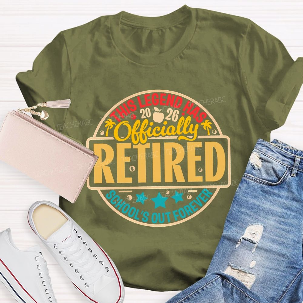 This Legend Has Officially Retired School'S Out Forever Teacher T-shirt