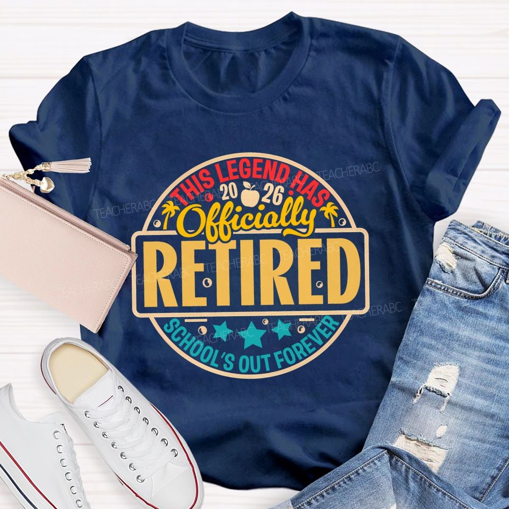 This Legend Has Officially Retired School'S Out Forever Teacher T-shirt