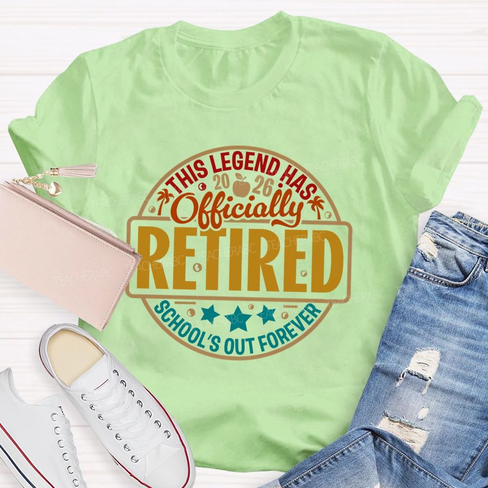 This Legend Has Officially Retired School'S Out Forever Teacher T-shirt