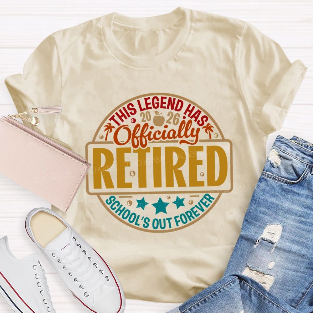 This Legend Has Officially Retired School'S Out Forever Teacher T-shirt