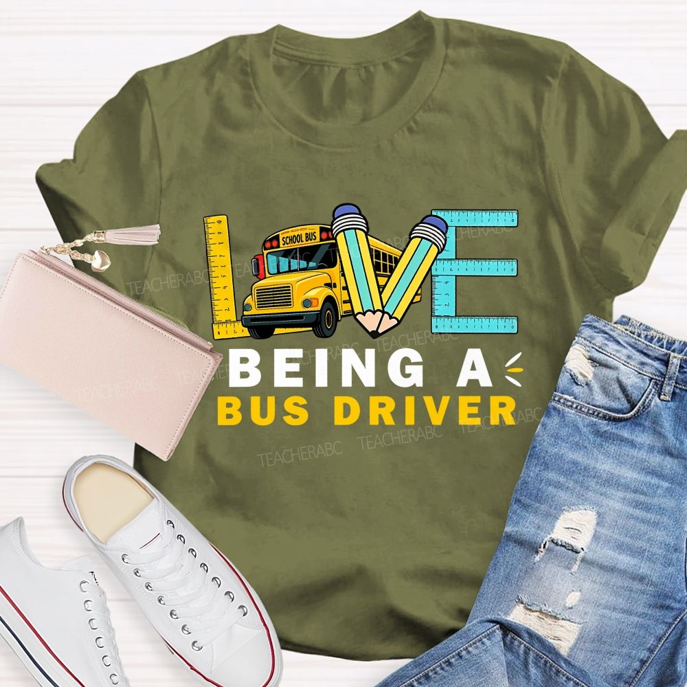 Love Being A Bus Driver T-shirt