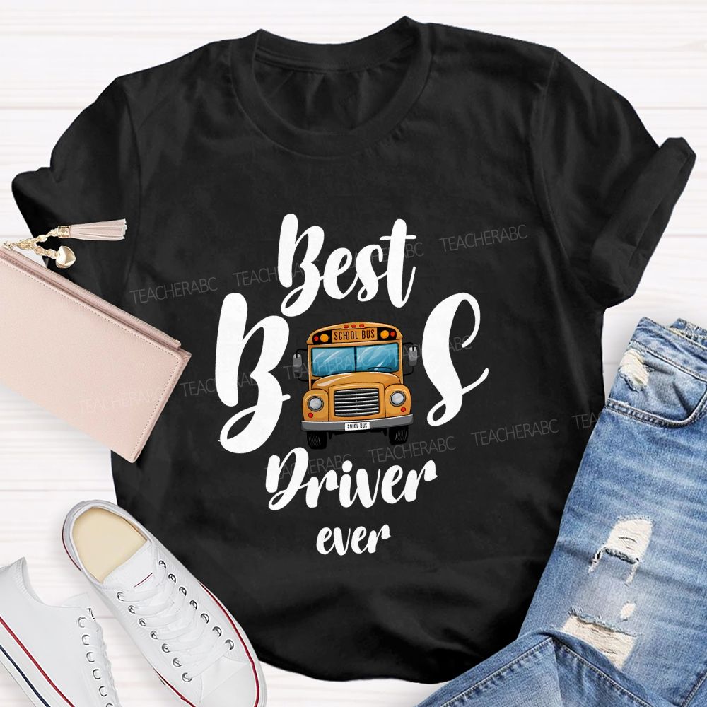 Best School Bus Driver Ever T-shirt