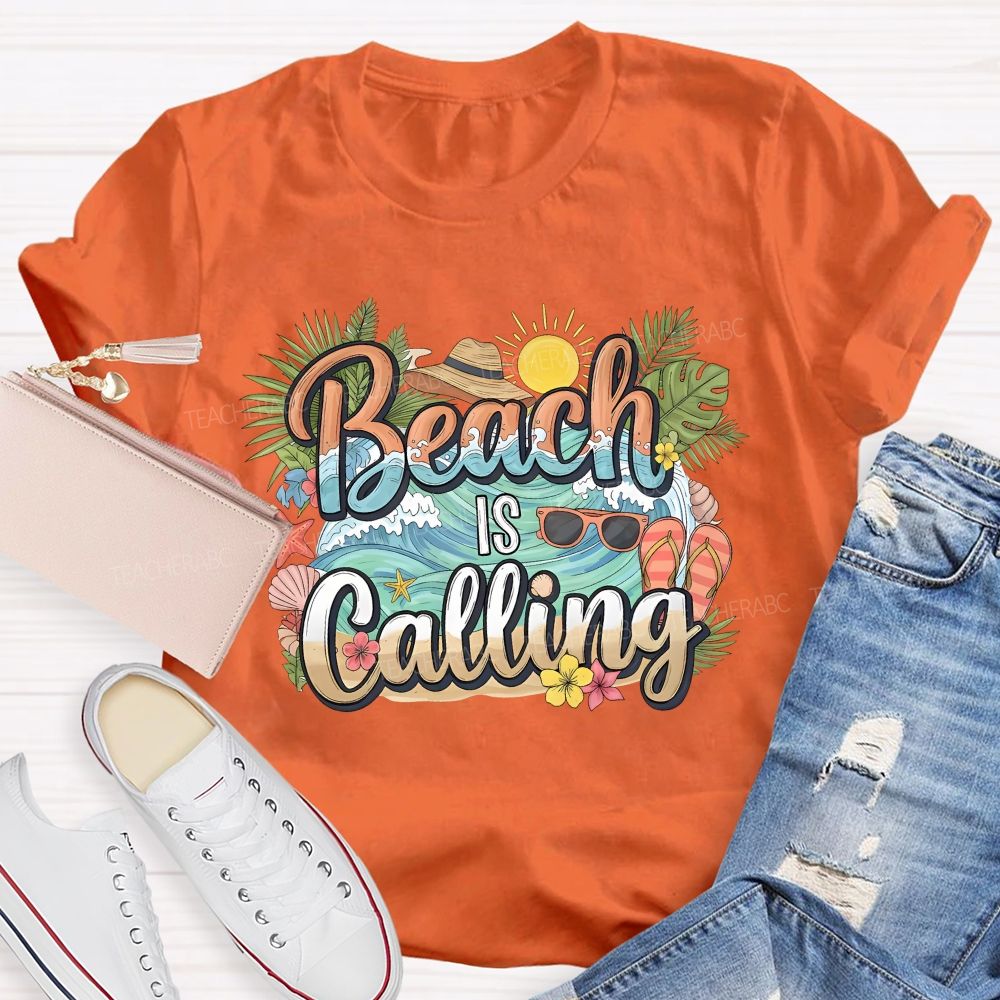 Beaching Is Calling Summer Break Teacher T-shirt