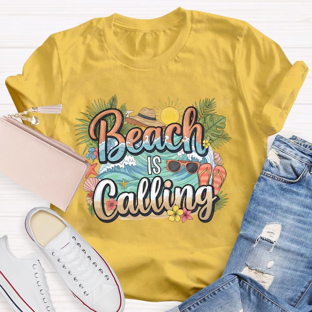 Beaching Is Calling Summer Break Teacher T-shirt