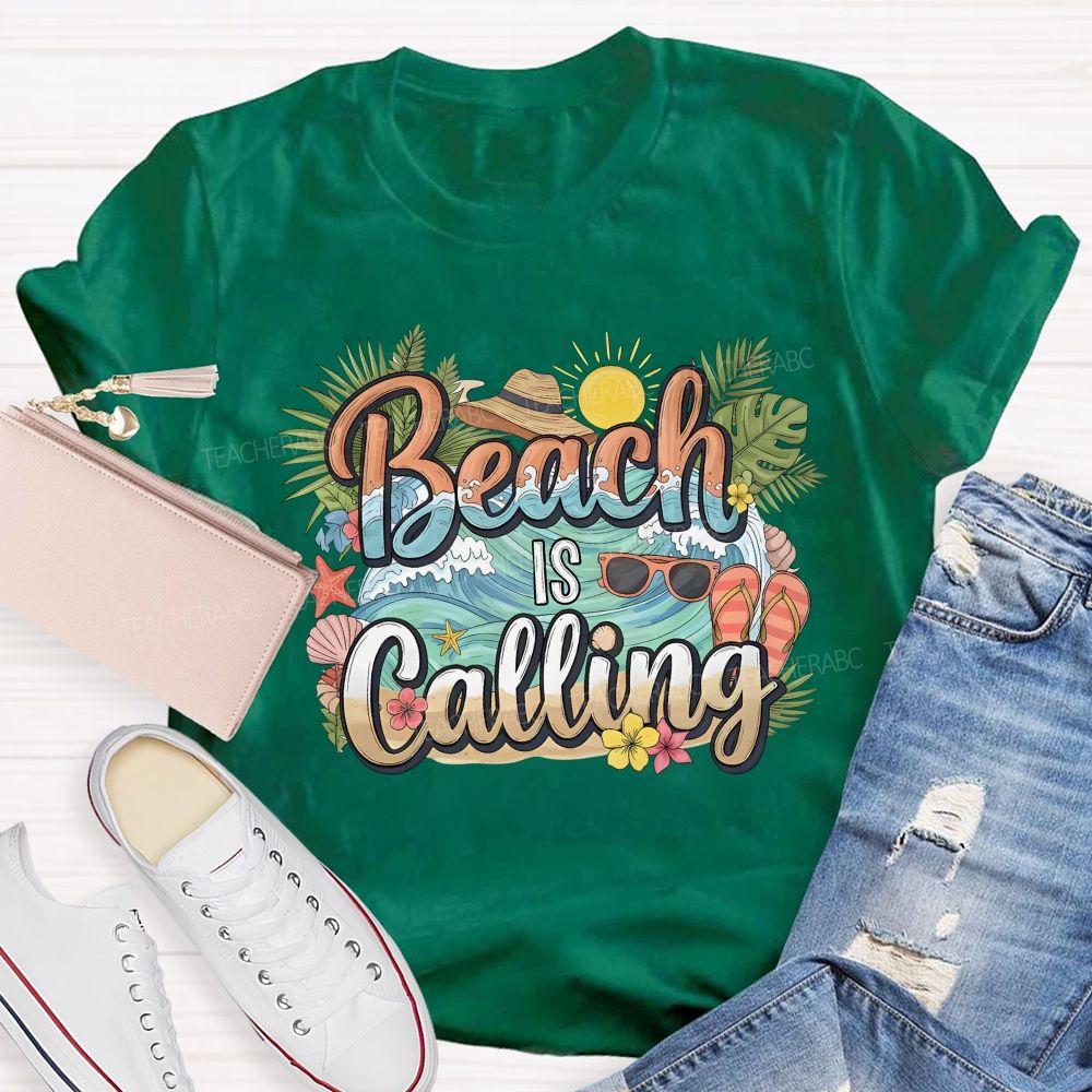 Beaching Is Calling Summer Break Teacher T-shirt