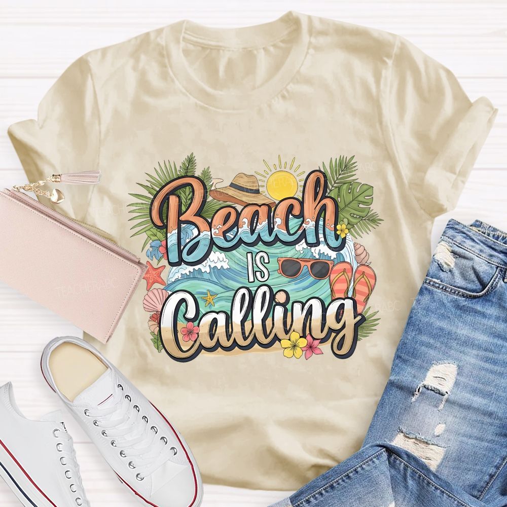 Beaching Is Calling Summer Break Teacher T-shirt