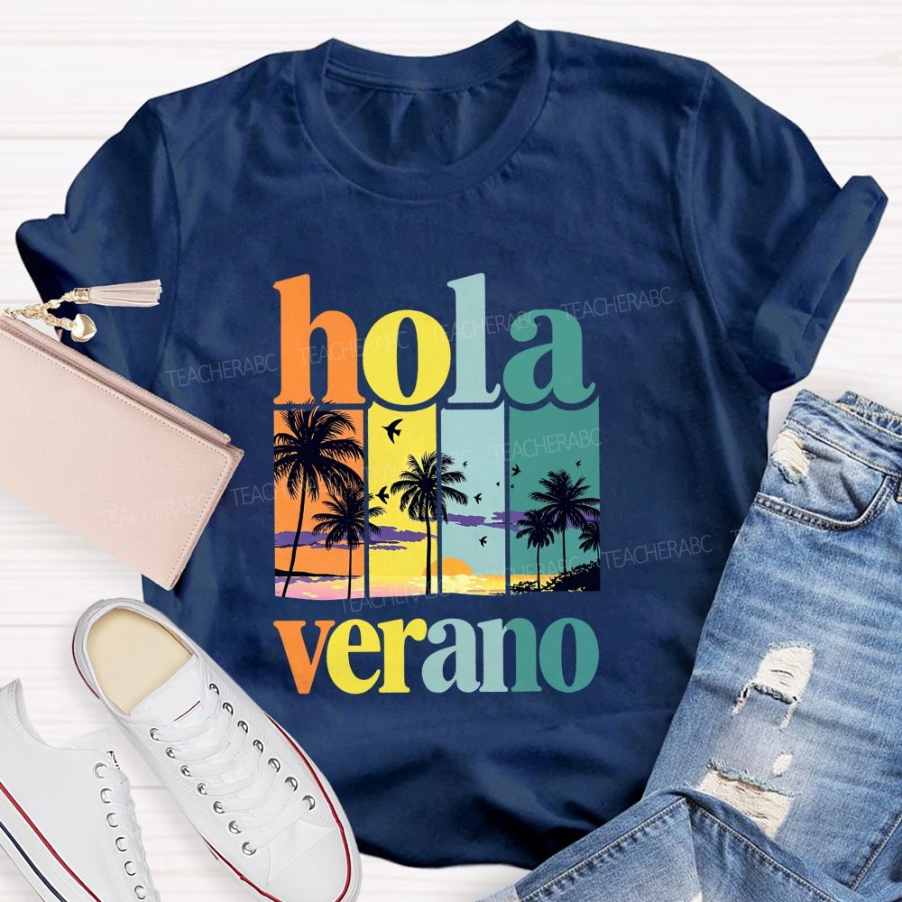Hola Verano Bilingual Teachers Summer Break Teacher T-shirt