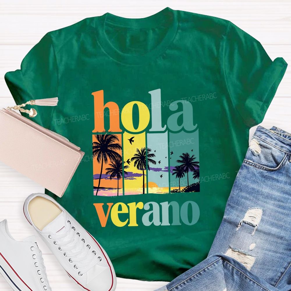 Hola Verano Bilingual Teachers Summer Break Teacher T-shirt
