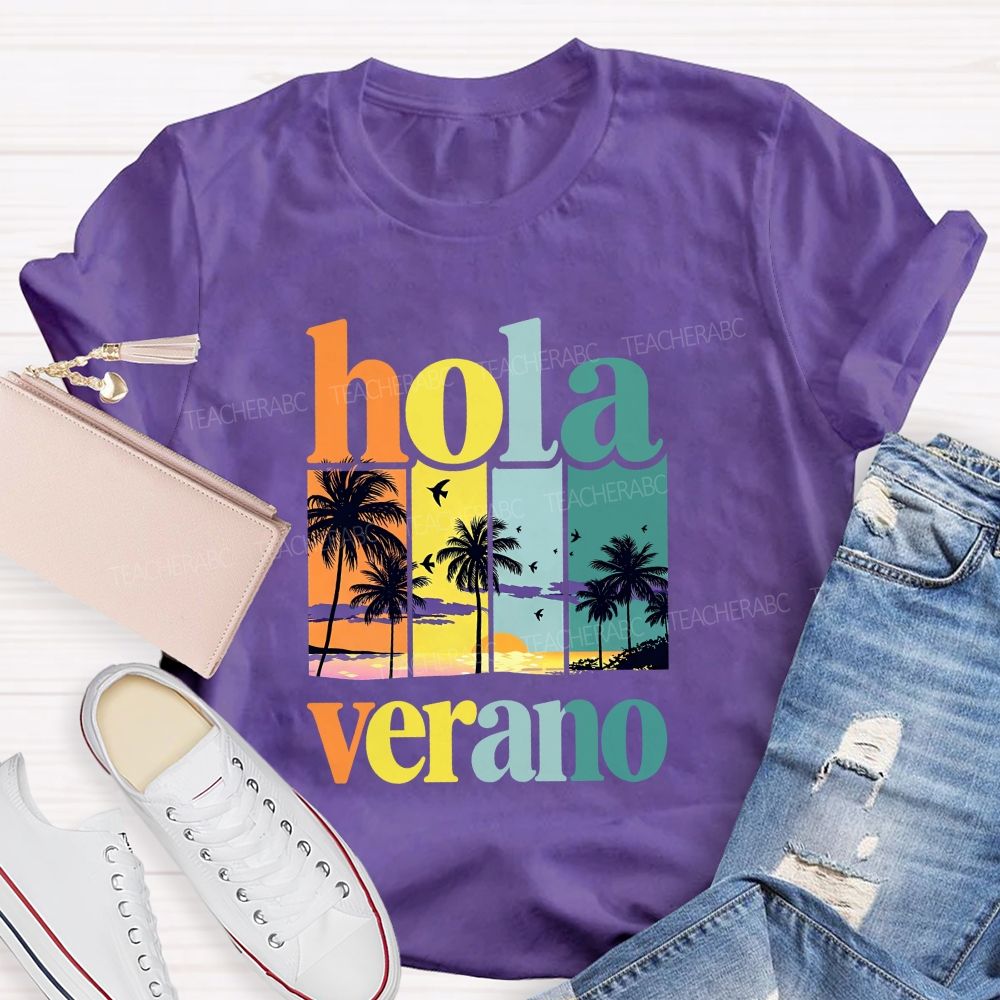 Hola Verano Bilingual Teachers Summer Break Teacher T-shirt