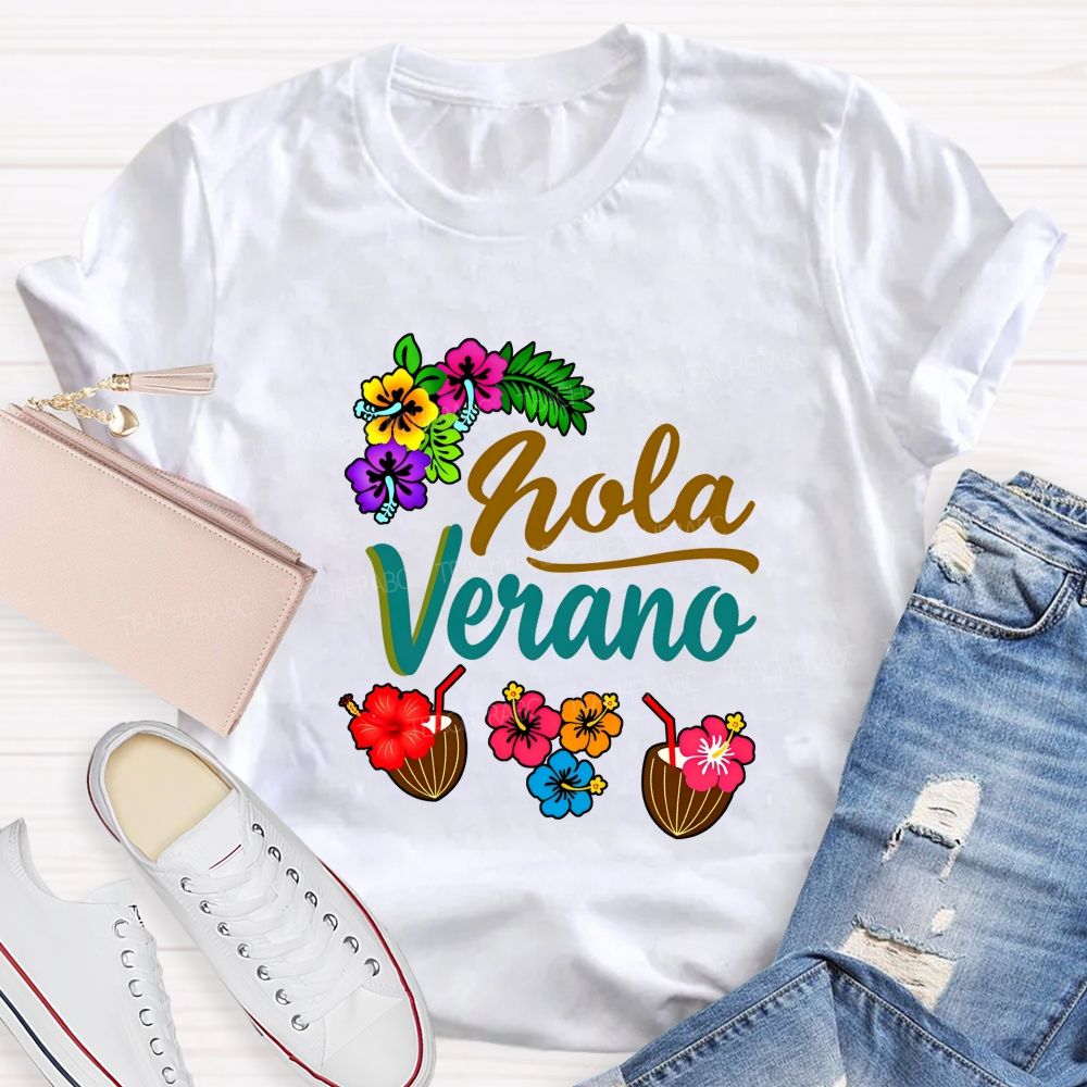 Hola Verano Colorful Flowers And Bilingual Teachers T-shirt