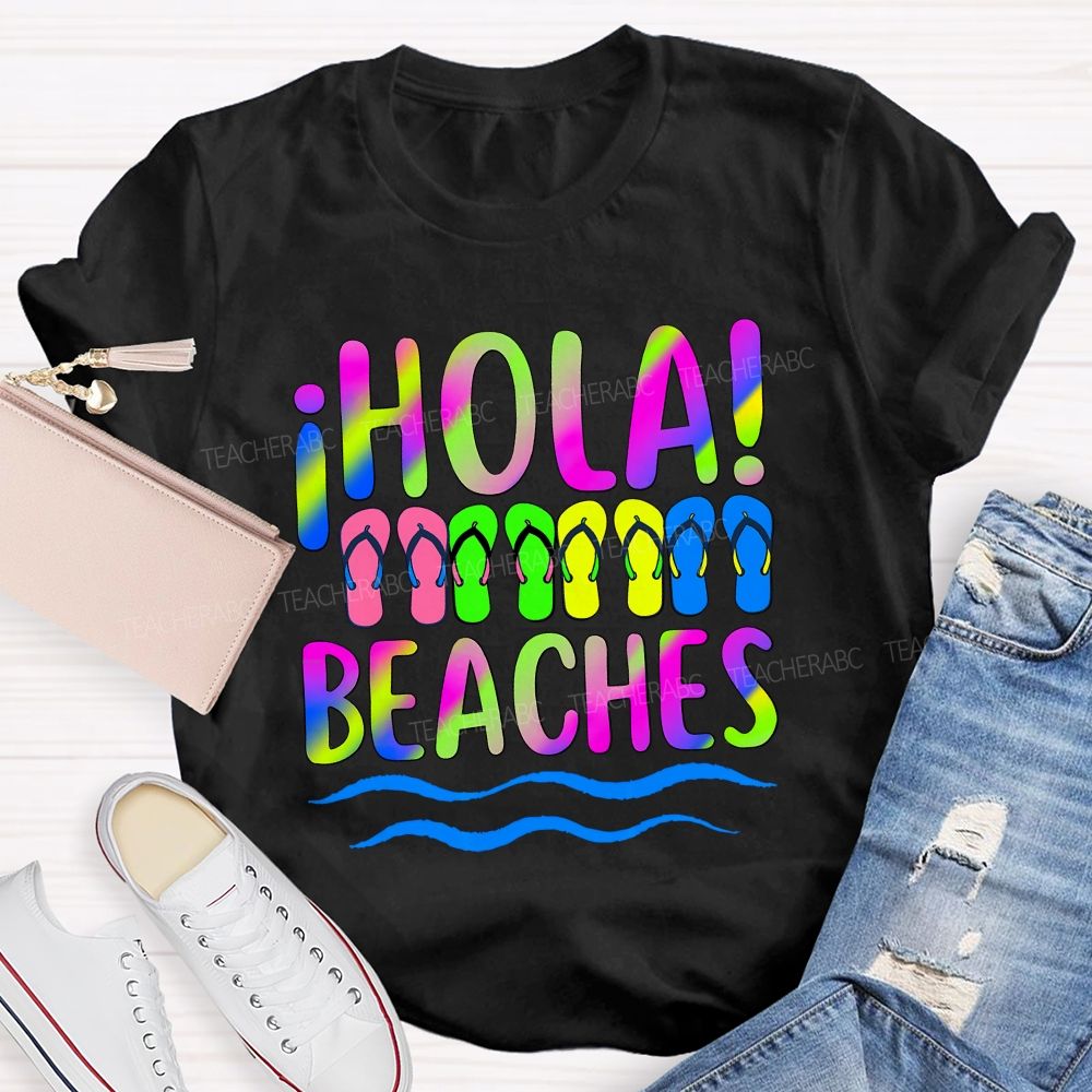 Hola Beaches Colorful Tie-Dye Font Teacher T-shirt
