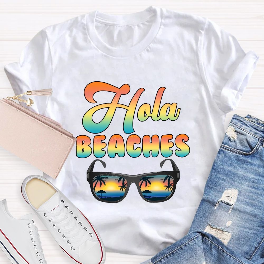 Hola Beaches Bilingual Teacher Summer Break Teacher T-shirt