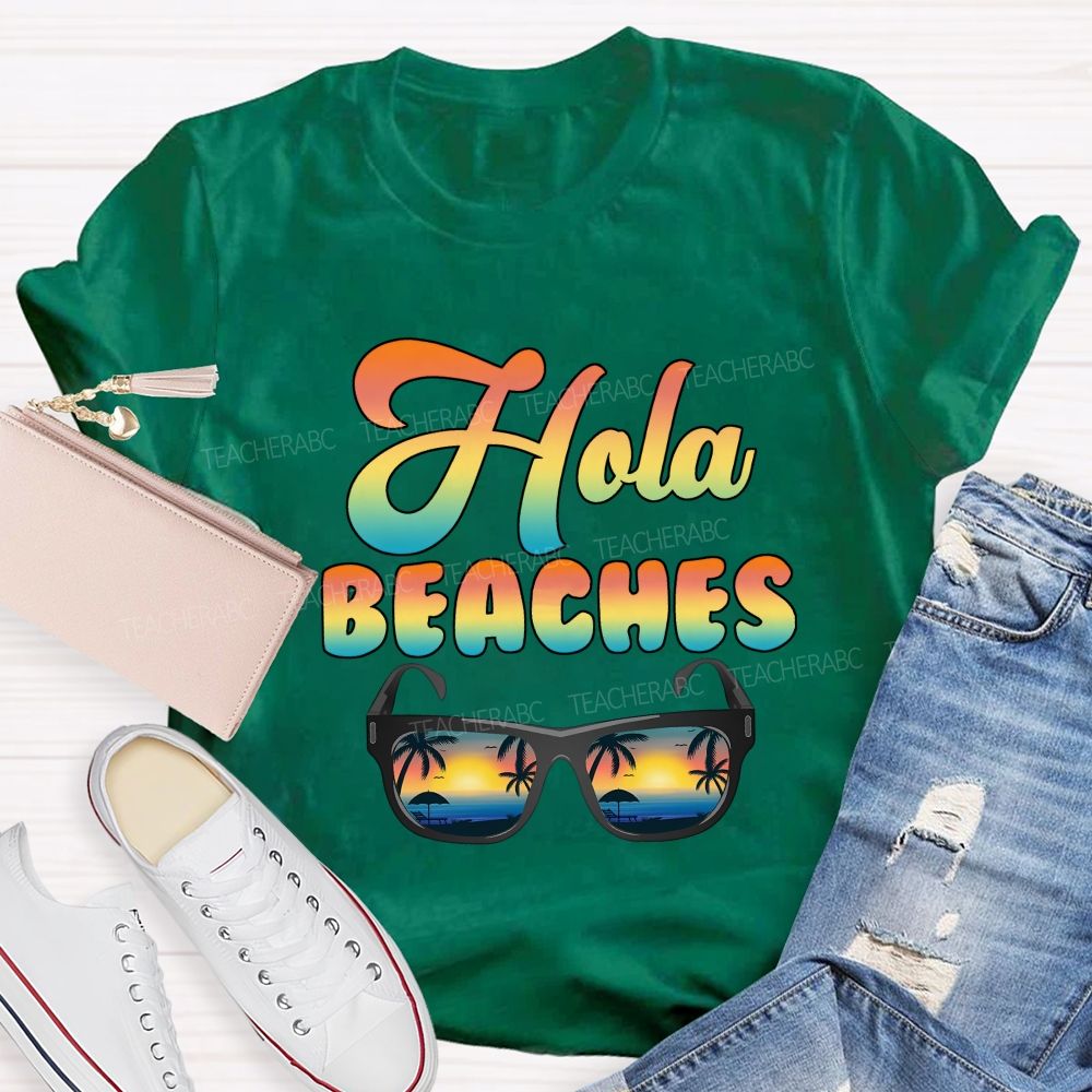 Hola Beaches Bilingual Teacher Summer Break Teacher T-shirt