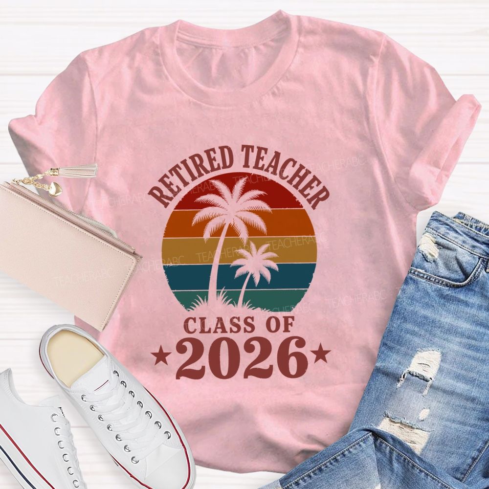 Retired Teacher Class Of 2026 Teacher T-shirt