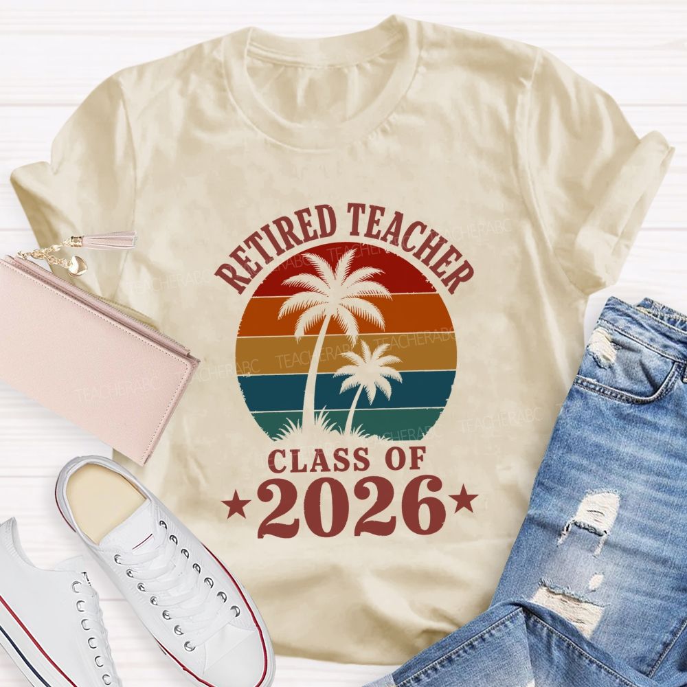 Retired Teacher Class Of 2026 Teacher T-shirt