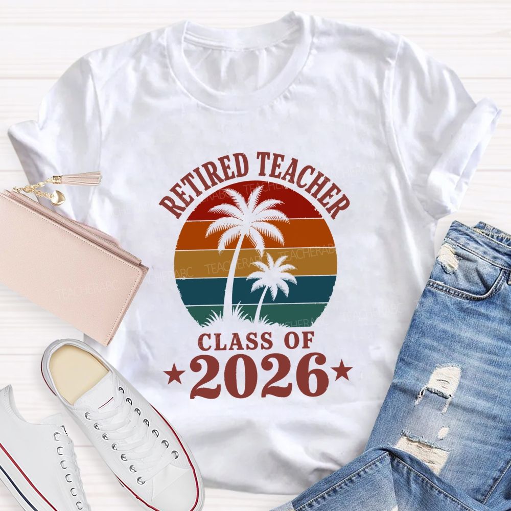 Retired Teacher Class Of 2026 Teacher T-shirt