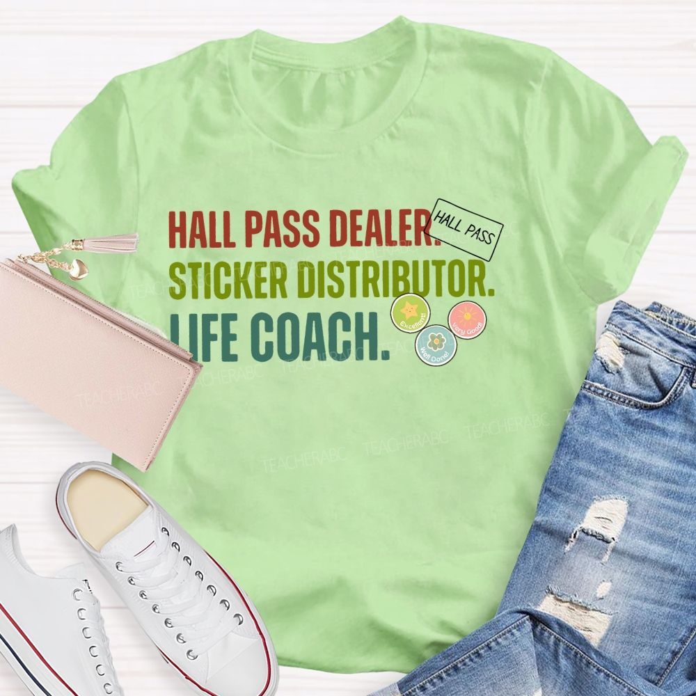 Hall Pass Dealer Sticker Distributor  Life Coach  Teacher T-shirt