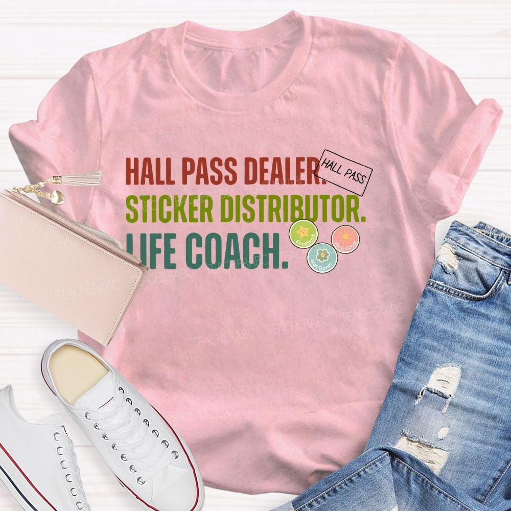 Hall Pass Dealer Sticker Distributor  Life Coach  Teacher T-shirt