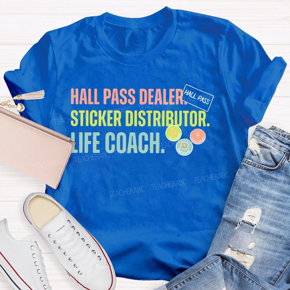 Hall Pass Dealer Sticker Distributor  Life Coach  Teacher T-shirt