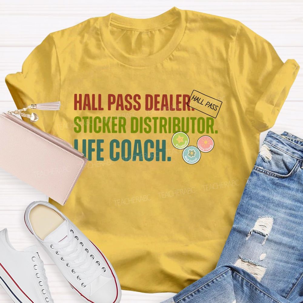 Hall Pass Dealer Sticker Distributor  Life Coach  Teacher T-shirt