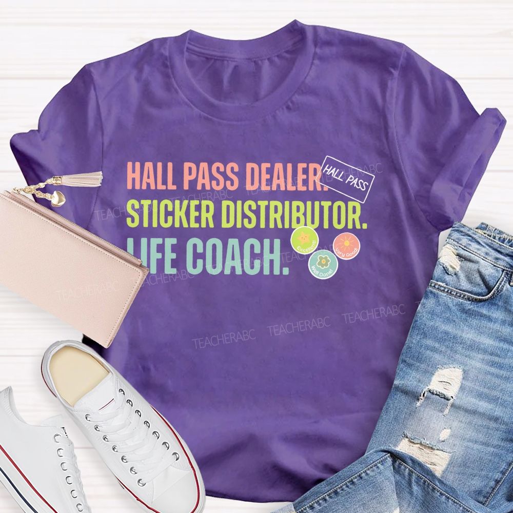 Hall Pass Dealer Sticker Distributor  Life Coach  Teacher T-shirt
