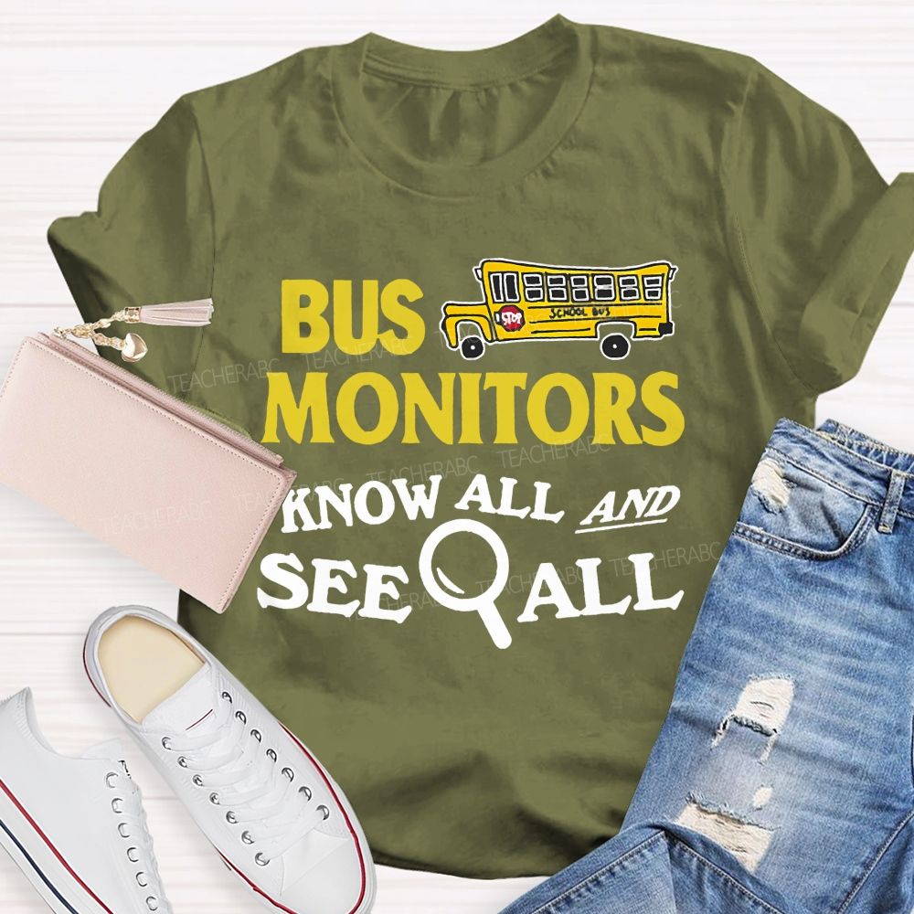Bus Monitors  Know All And See All  Teacher T-shirt