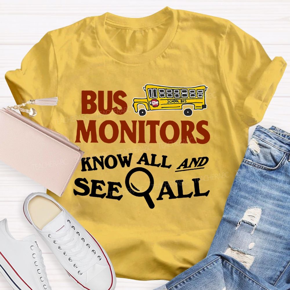 Bus Monitors  Know All And See All  Teacher T-shirt